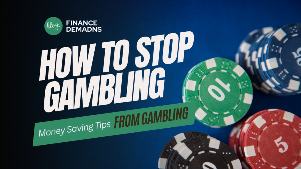 how to stop gambling and save money